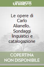 Le opere di Carlo Alianello. Sondaggi linguistici e catalogazione libro