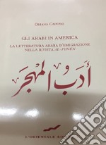 Gli arabi in america. La letteratura araba d'emigrazione nella rivista «Al-funun»