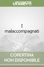 I malaccompagnati libro