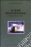 Il fiore sulla muraglia. Sawdan l'emiro di Bari libro