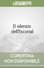 Il silenzio dell'Escorial libro