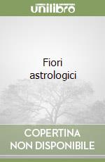 Fiori astrologici libro