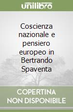 Coscienza nazionale e pensiero europeo in Bertrando Spaventa libro