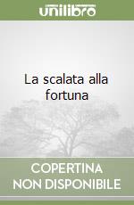 La scalata alla fortuna libro