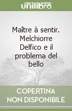 Maître à sentir. Melchiorre Delfico e il problema del bello libro