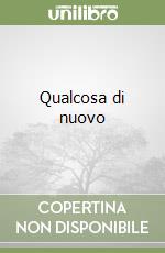 Qualcosa di nuovo libro