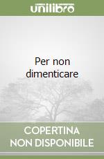 Per non dimenticare