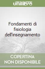 Fondamenti di fisiologia dell'insegnamento