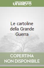 Le cartoline della Grande Guerra