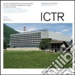 ICTR. Impianto cantonale di termovalorizzazione dei rifiuti. Cronistoria, architettura, ingegneria, tecnologia e impatto ambientale. Ediz. italiana e inglese libro