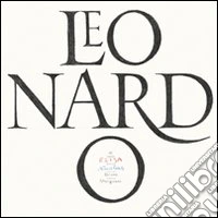 Leonardo. Ediz. illustrata