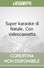 Super karaoke di Natale. Con videocassetta libro