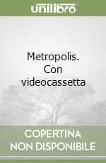 Metropolis. Con videocassetta libro