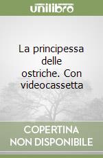 La principessa delle ostriche. Con videocassetta libro