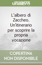 L'albero di Zaccheo. Un'itinerario per scoprire la propria vocazione libro