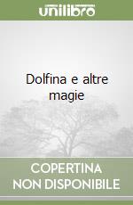 Dolfina e altre magie libro