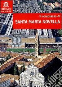 Il complesso di Santa Maria Novella libro