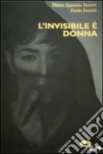 L'invisibile è donna