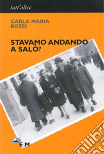 Stavamo andando a Sal�?