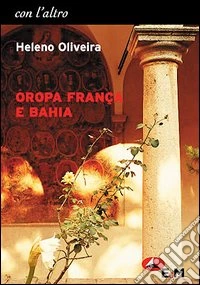 Oropa França e Bahia