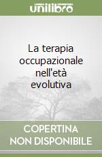 La terapia occupazionale nell'età evolutiva