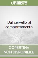 Dal cervello al comportamento