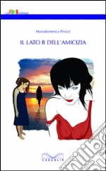 Il lato b dell'amicizia