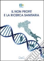 Il non profit e la ricerca sanitaria libro