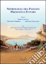 Nefrologia tra passato, presente e futuro libro