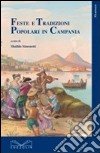 Feste e tradizioni popolari in Campania libro di Simonetti M. (cur.)