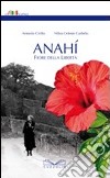 Anahì. Fiore della libertà libro