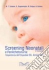 Screening neonatali in Campania e Fenilchetonuria. L'esperienza dell'ospedale SS. Annunziata libro