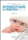 Il confronto interdisciplinare in pediatria 2014 libro