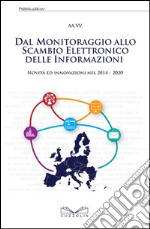 Dal monitoraggio allo scambio elettronico delle informazioni. Novità ed innovazioni nel 2014-2020