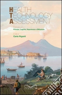 Health technology assessment focus on principi, logiche, esprienze e diffusione libro