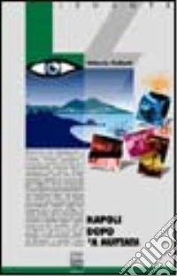 Napoli dopo «A nuttata» libro