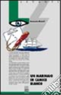 Un marinaio in camice bianco libro