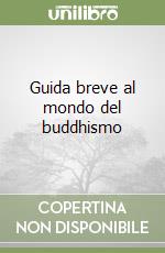 Guida breve al mondo del buddhismo libro