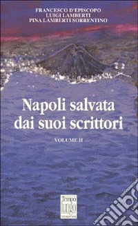 Napoli salvata dai suoi scrittori. Vol. 2 libro