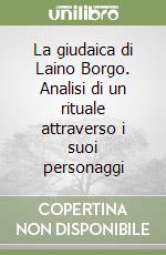 La giudaica di Laino Borgo. Analisi di un rituale attraverso i suoi personaggi