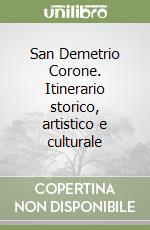 San Demetrio Corone. Itinerario storico, artistico e culturale libro