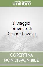 Il viaggio omerico di Cesare Pavese libro