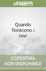 Quando fioriscono i rovi