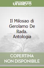 Il Milosao di Gerolamo De Rada. Antologia libro