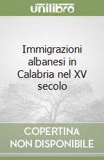 Immigrazioni albanesi in Calabria nel XV secolo libro