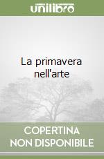 La primavera nell'arte libro