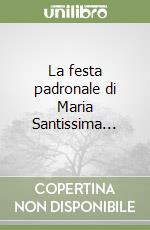 La festa padronale di Maria Santissima...