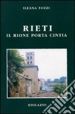 Rieti: il rione Porta Cintia libro