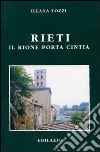 Rieti: il rione Porta Cintia libro di Tozzi Ileana