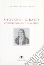 Giovanni Giraud commediografo e banchiere